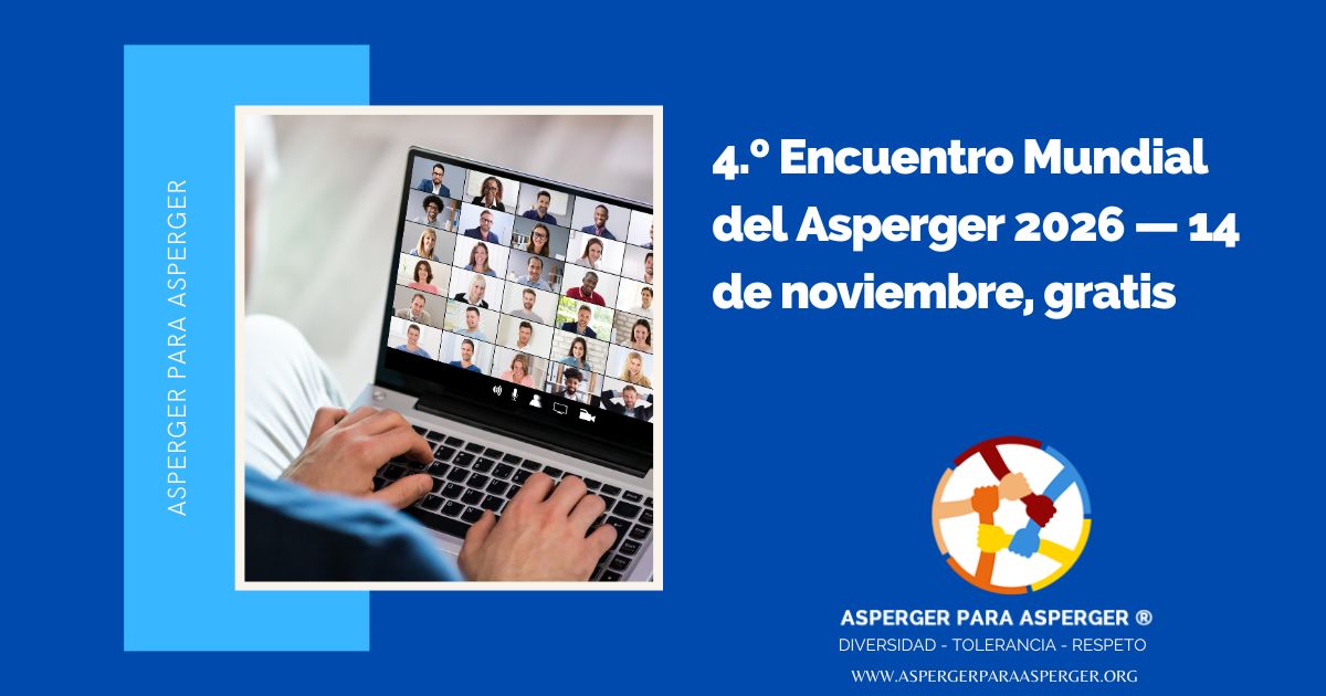 4.º Encuentro Mundial del Asperger 2026 — 14 de noviembre, gratis