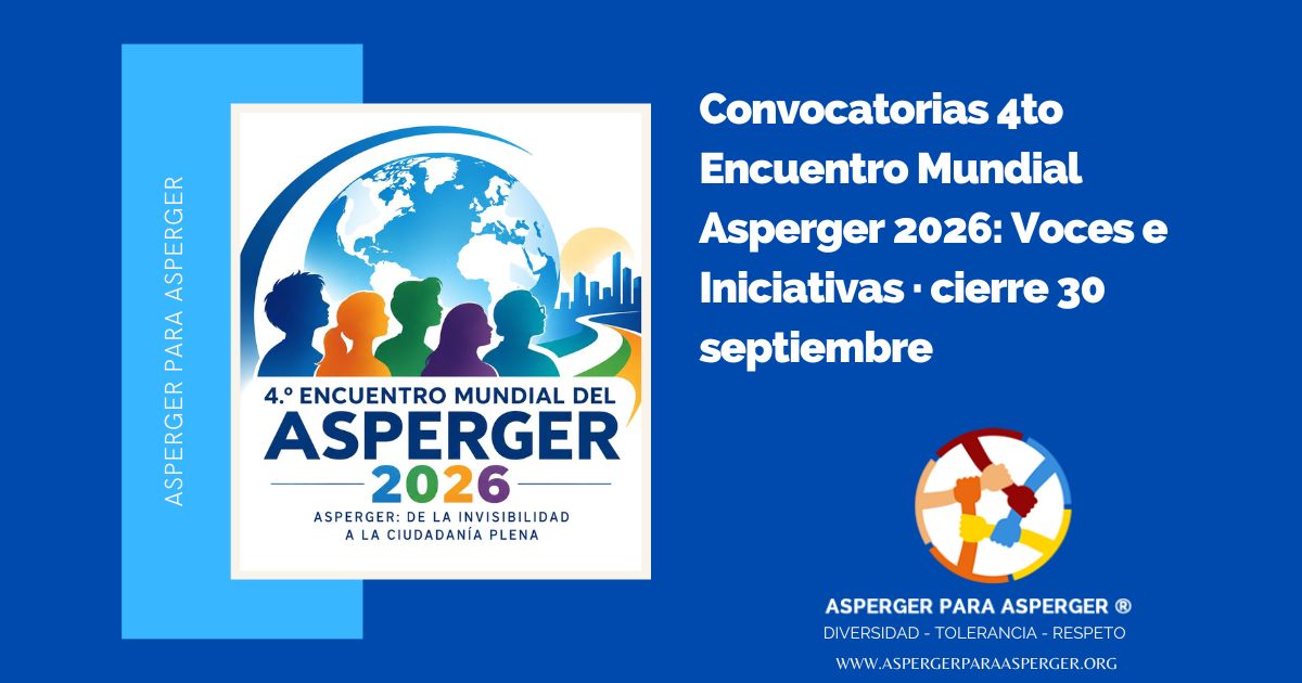Convocatorias 4to Encuentro Mundial Asperger 2026: Voces e Iniciativas · cierre 30 septiembre