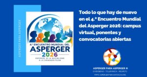 4.º Encuentro Mundial del Asperger 2026: campus virtual, ponentes y convocatorias abiertas 3 4to Encuentro Mundial del Asperger 2026