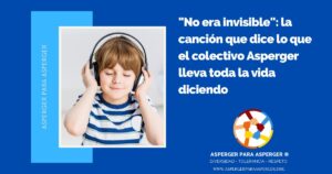 "No era invisible": la canción que dice lo que el colectivo Asperger lleva toda la vida diciendo